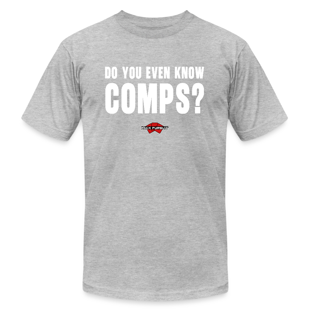 “Do You Even Know Comps?” Tee - heather gray