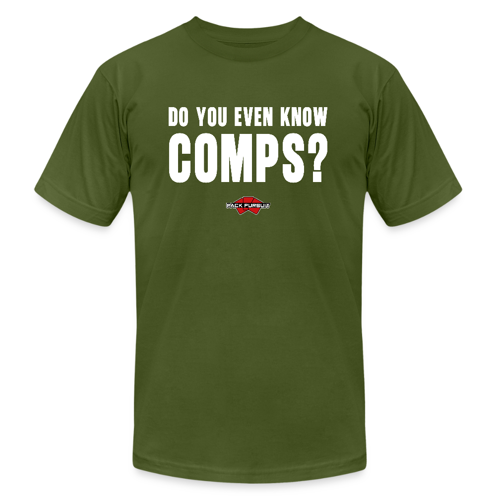 “Do You Even Know Comps?” Tee - olive