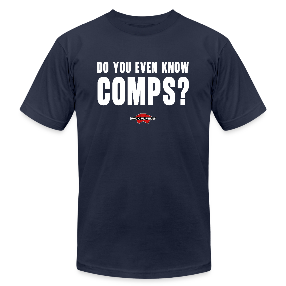 “Do You Even Know Comps?” Tee - navy